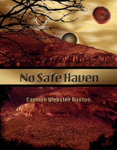 Cover of the book No Safe Haven by Carmen Webster Buxton, Carmen Webster Buxton