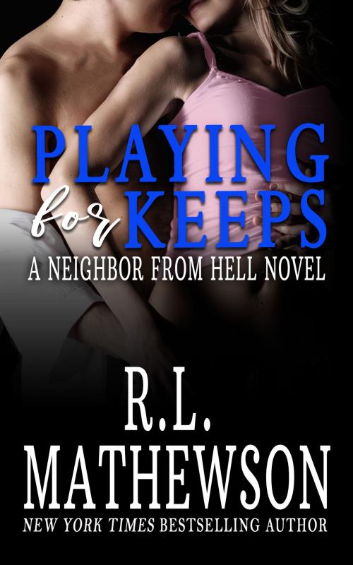 Cover of the book Playing For Keeps by R.L. Mathewson, R.L. Mathewson