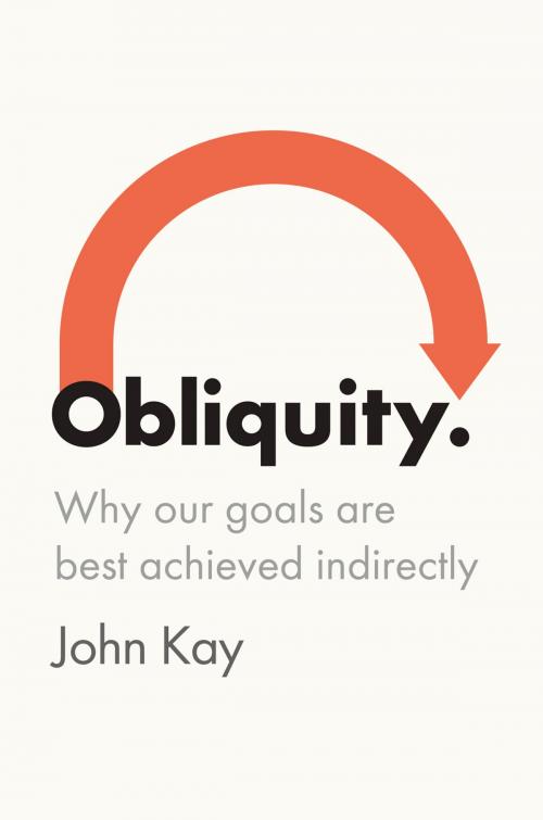 Cover of the book Obliquity by John Kay, Penguin Publishing Group