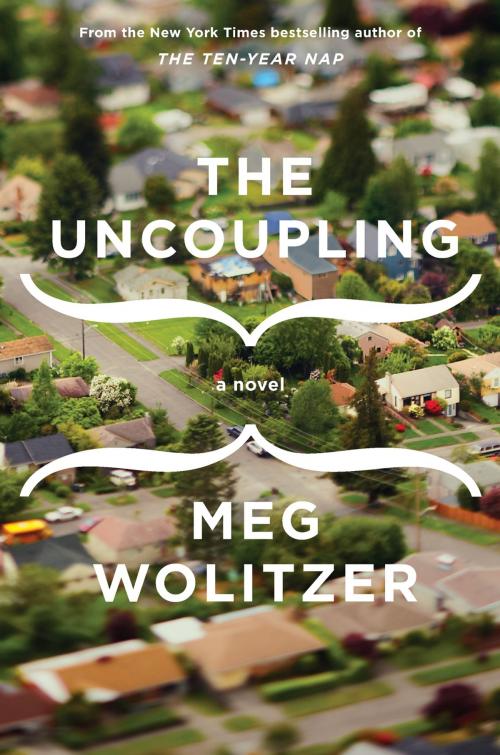 Cover of the book The Uncoupling by Meg Wolitzer, Penguin Publishing Group