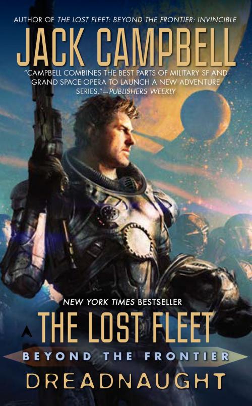 Cover of the book The Lost Fleet: Beyond the Frontier: Dreadnaught by Jack Campbell, Penguin Publishing Group