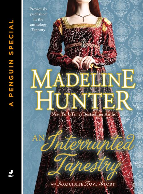 Cover of the book An Interrupted Tapestry by Madeline Hunter, Penguin Publishing Group