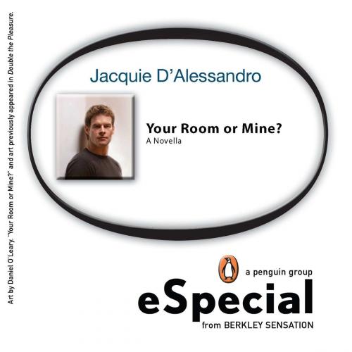 Cover of the book Your Room or Mine? by Jacquie D' Alessandro, Penguin Publishing Group