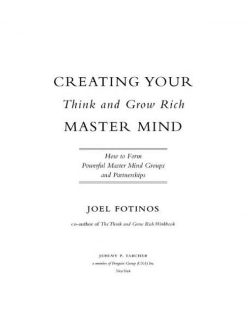 Cover of the book Creating Your Think and Grow Rich Master Mind by Joel Fotinos, Penguin Publishing Group
