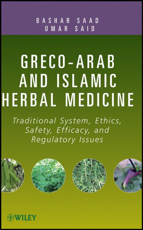 Cover of the book Greco-Arab and Islamic Herbal Medicine by Bashar Saad, Omar Said, Wiley