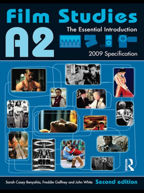 Cover of the book A2 Film Studies by Sarah Casey Benyahia, Freddie Gaffney, John White, Taylor and Francis