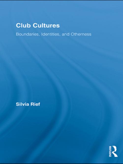 Cover of the book Club Cultures by Silvia Rief, Taylor and Francis