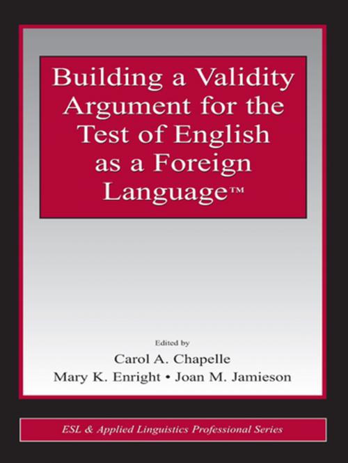 Cover of the book Building a Validity Argument for the Test of English as a Foreign Language™ by , Taylor and Francis