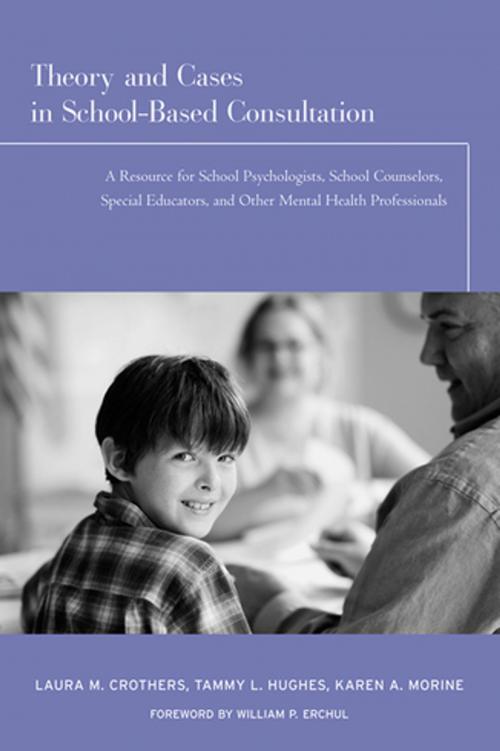 Cover of the book Theory and Cases in School-Based Consultation by Laura M. Crothers, Tammy L. Hughes, Taylor and Francis