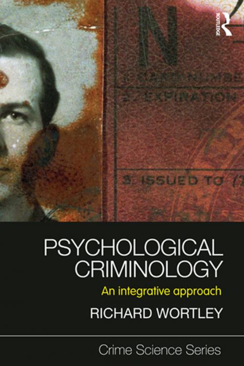 Cover of the book Psychological Criminology by Richard Wortley, Taylor and Francis