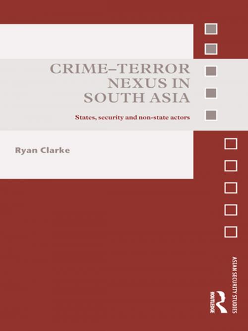 Cover of the book Crime-Terror Nexus in South Asia by Ryan Clarke, Taylor and Francis