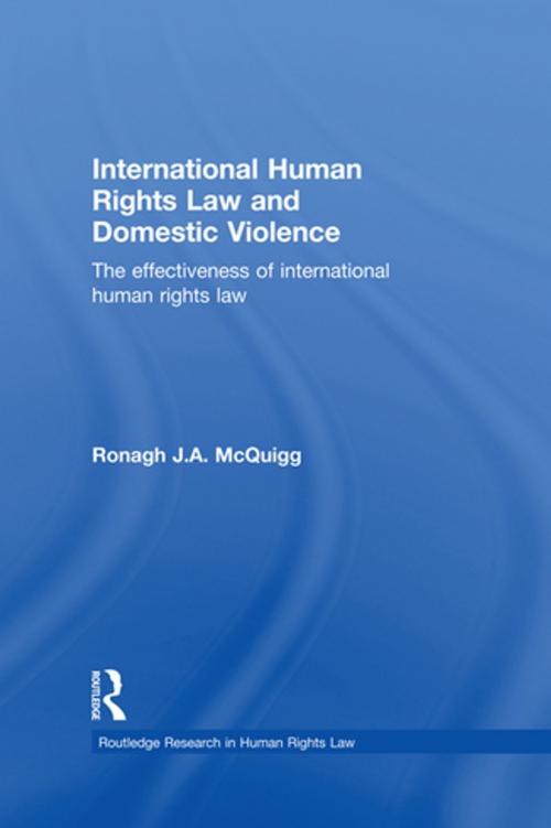 Cover of the book International Human Rights Law and Domestic Violence by Ronagh J.A. McQuigg, Taylor and Francis