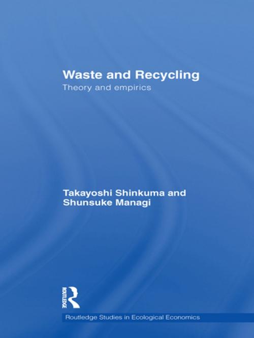 Cover of the book Waste and Recycling by Takayoshi Shinkuma, Shunsuke Managi, Taylor and Francis