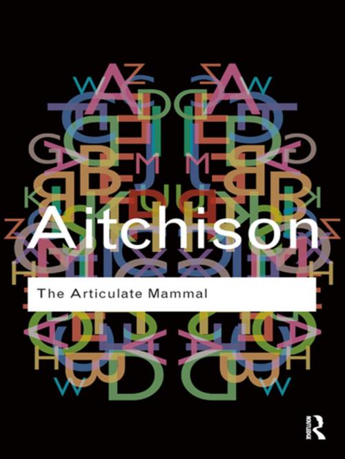 Cover of the book The Articulate Mammal by Jean Aitchison, Taylor and Francis