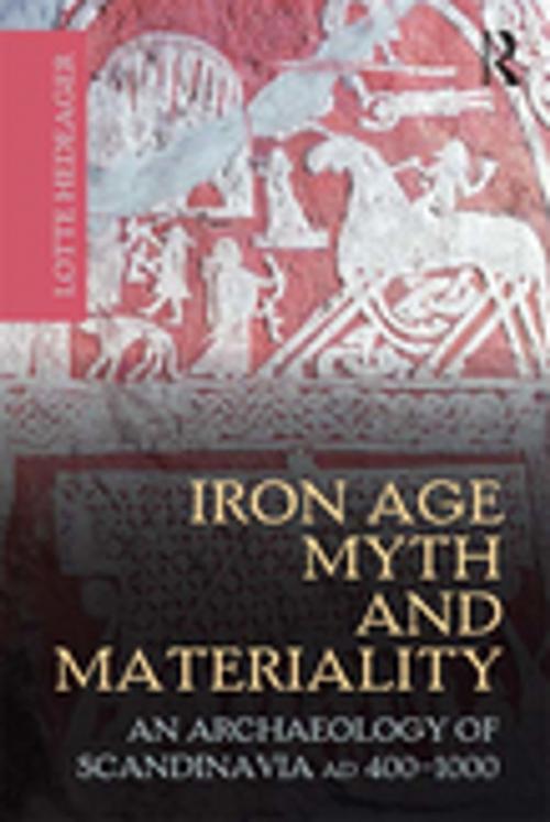 Cover of the book Iron Age Myth and Materiality by Lotte Hedeager, Taylor and Francis