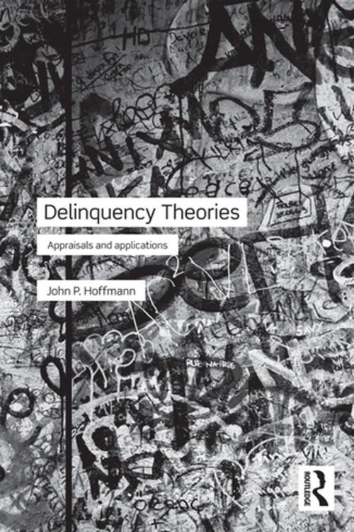 Cover of the book Delinquency Theories by John P. Hoffmann, Taylor and Francis