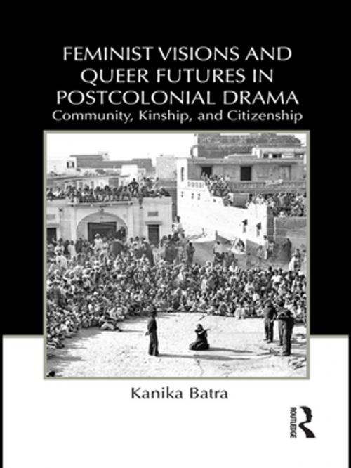 Cover of the book Feminist Visions and Queer Futures in Postcolonial Drama by Kanika Batra, Taylor and Francis