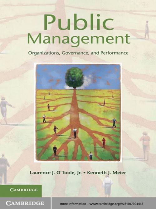Cover of the book Public Management by Laurence J. O'Toole, Jr, Kenneth J. Meier, Cambridge University Press
