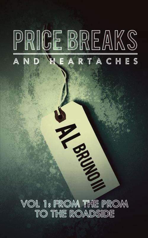 Cover of the book Price Breaks And Heartaches Volume One by Al Bruno III, Al Bruno III