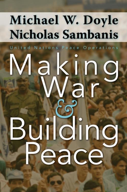 Cover of the book Making War and Building Peace by Nicholas Sambanis, Michael W. Doyle, Princeton University Press