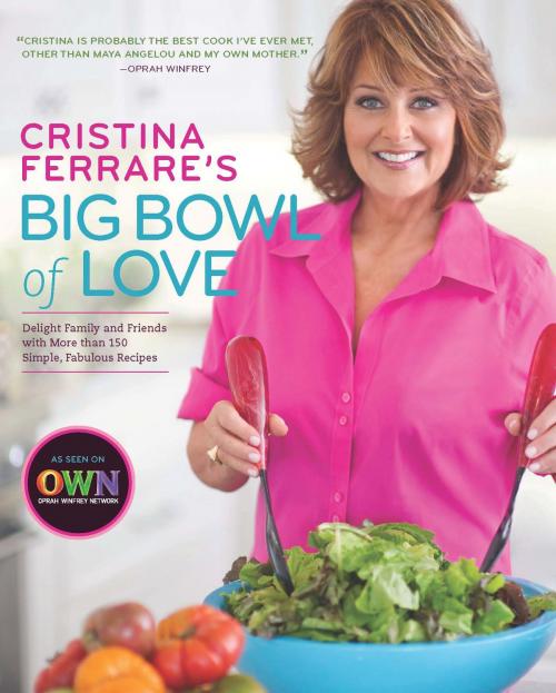 Cover of the book Cristina Ferrare's Big Bowl of Love by Cristina Ferrare, Sterling Epicure