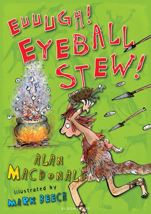 Cover of the book Euuugh! Eyeball Stew! by Alan MacDonald, Bloomsbury Publishing