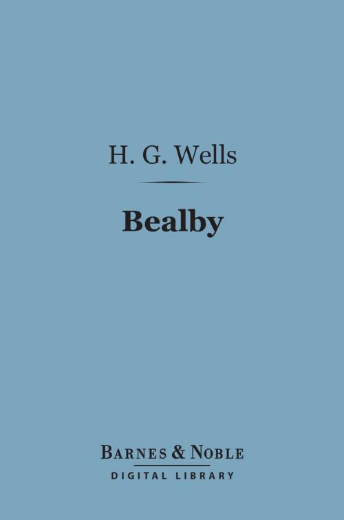 Cover of the book Bealby (Barnes & Noble Digital Library) by H. G. Wells, Barnes & Noble