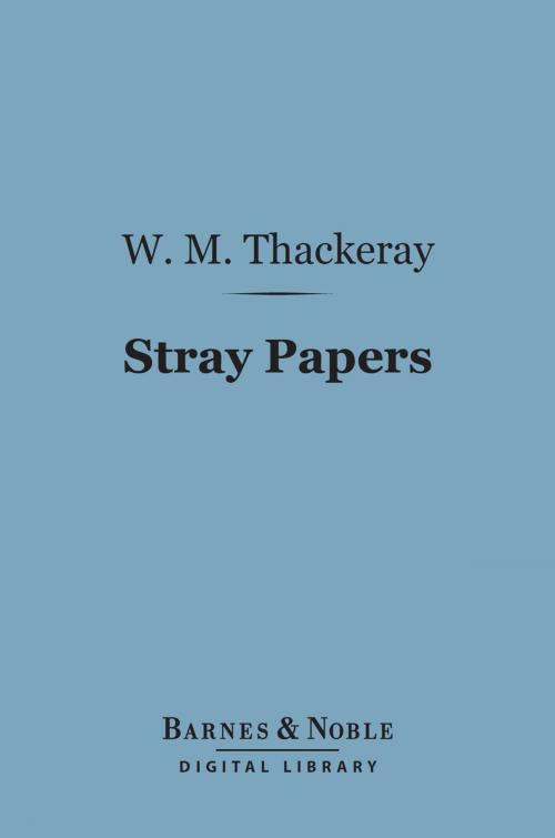 Cover of the book Stray Papers (Barnes & Noble Digital Library) by William Makepeace Thackeray, Barnes & Noble
