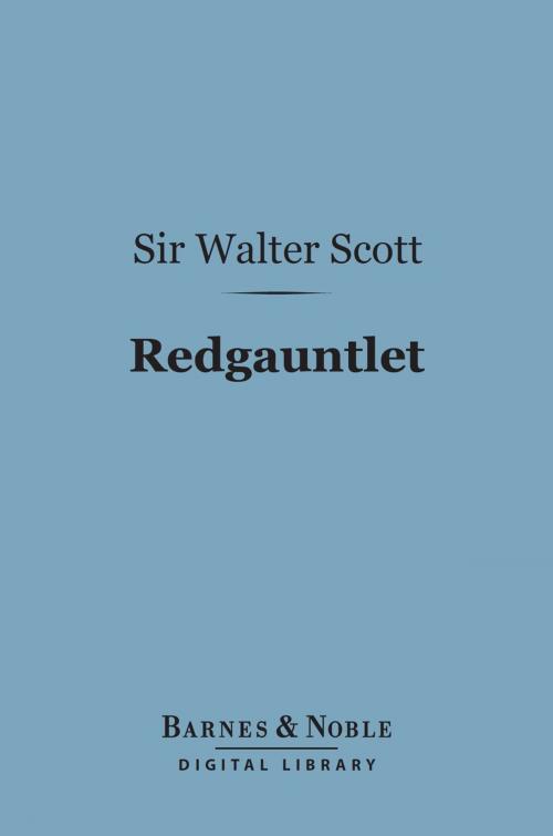 Cover of the book Redgauntlet (Barnes & Noble Digital Library) by Sir Walter Scott, Barnes & Noble