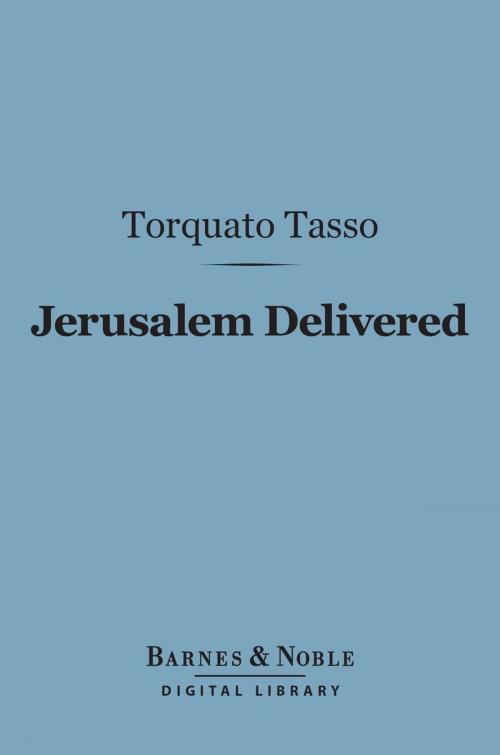 Cover of the book Jerusalem Delivered (Barnes & Noble Digital Library) by Torquato Tasso, Barnes & Noble