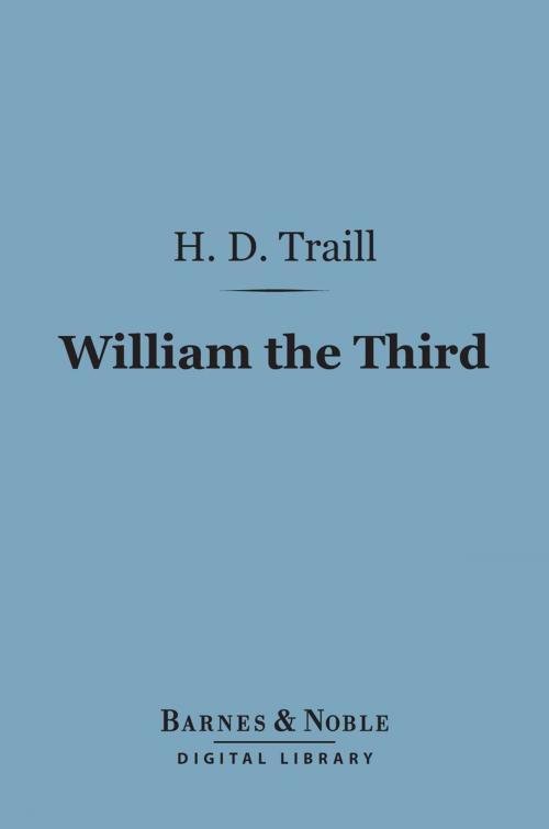 Cover of the book William the Third (Barnes & Noble Digital Library) by H. D. Traill, Barnes & Noble