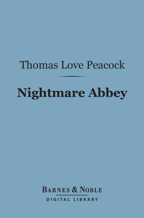 Cover of the book Nightmare Abbey (Barnes & Noble Digital Library) by Thomas Love Peacock, Barnes & Noble