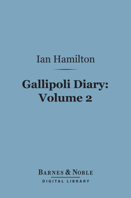 Cover of the book Gallipoli Diary, Volume 2 (Barnes & Noble Digital Library) by Ian Hamilton, Barnes & Noble