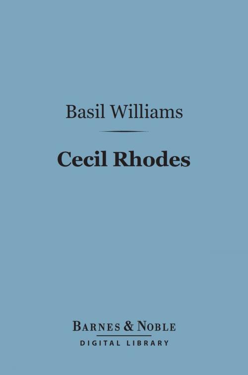 Cover of the book Cecil Rhodes (Barnes & Noble Digital Library) by Basil Williams, Barnes & Noble