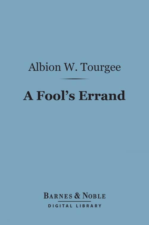 Cover of the book A Fool's Errand (Barnes & Noble Digital Library) by Albion   W. Tourgee, Barnes & Noble