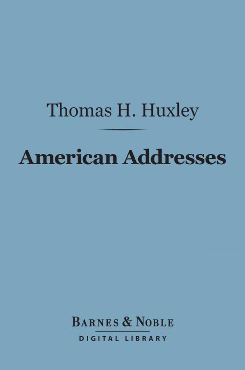Cover of the book American Addresses (Barnes & Noble Digital Library) by Thomas H. Huxley, Barnes & Noble