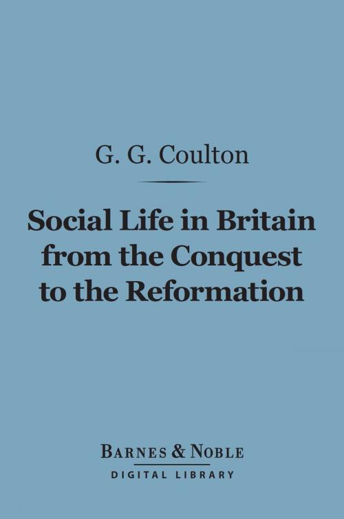 Cover of the book Social Life in Britain From the Conquest to the Reformation (Barnes & Noble Digital Library) by G.  G. Coulton, Barnes & Noble
