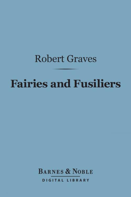 Cover of the book Fairies and Fusiliers (Barnes & Noble Digital Library) by Robert Graves, Barnes & Noble