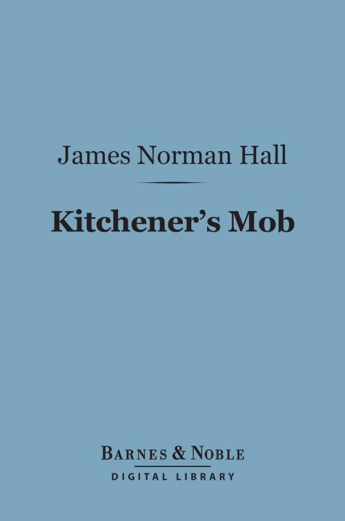 Cover of the book Kitchener's Mob (Barnes & Noble Digital Library) by James Norman Hall, Barnes & Noble