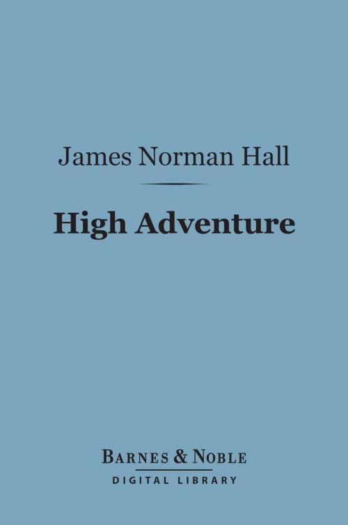 Cover of the book High Adventure (Barnes & Noble Digital Library) by James Norman Hall, Barnes & Noble