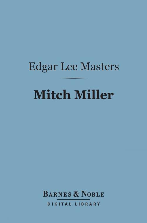 Cover of the book Mitch Miller (Barnes & Noble Digital Library) by Edgar Lee Masters, Barnes & Noble