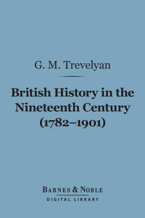 Cover of the book British History in the Nineteenth Century (1782-1901) (Barnes & Noble Digital Library) by G. M. Trevelyan, Barnes & Noble