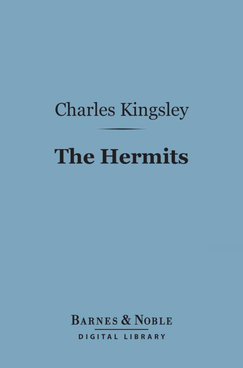 Cover of the book The Hermits (Barnes & Noble Digital Library) by Charles Kingsley, Barnes & Noble