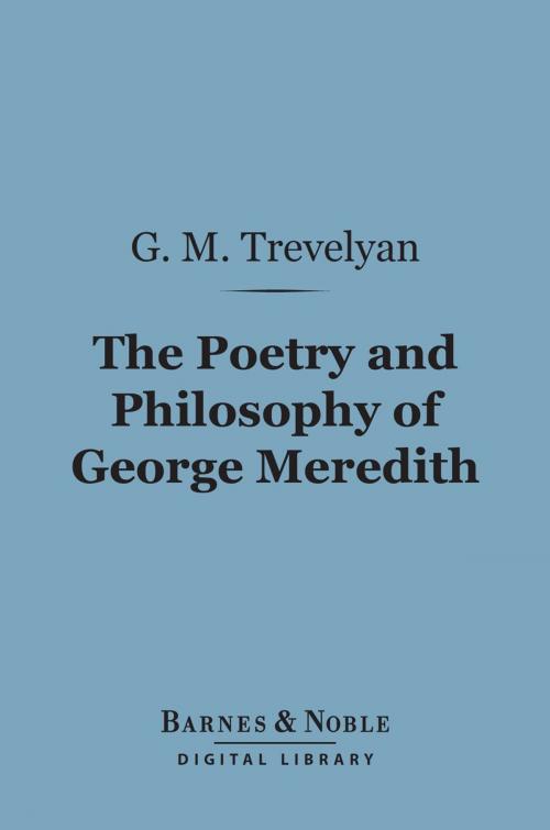 Cover of the book The Poetry and Philosophy of George Meredith (Barnes & Noble Digital Library) by G. M. Trevelyan, Barnes & Noble