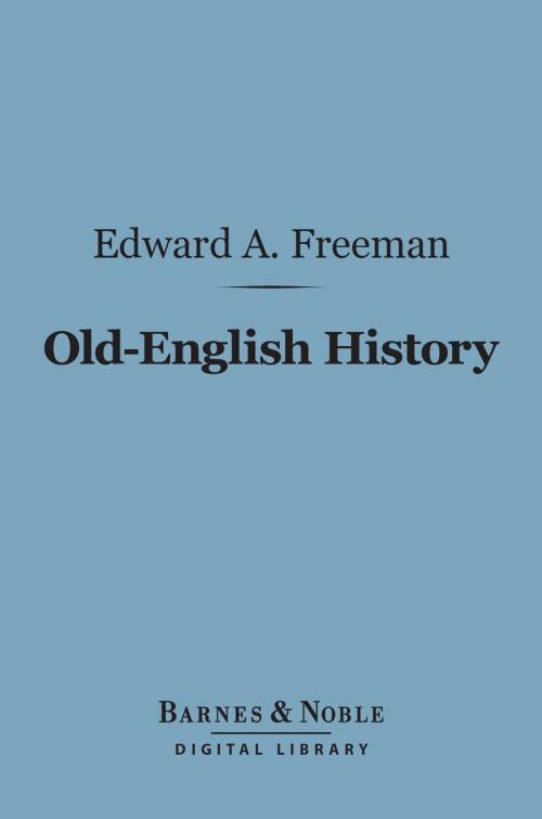 Cover of the book Old-English History (Barnes & Noble Digital Library) by Edward A. Freeman, Barnes & Noble
