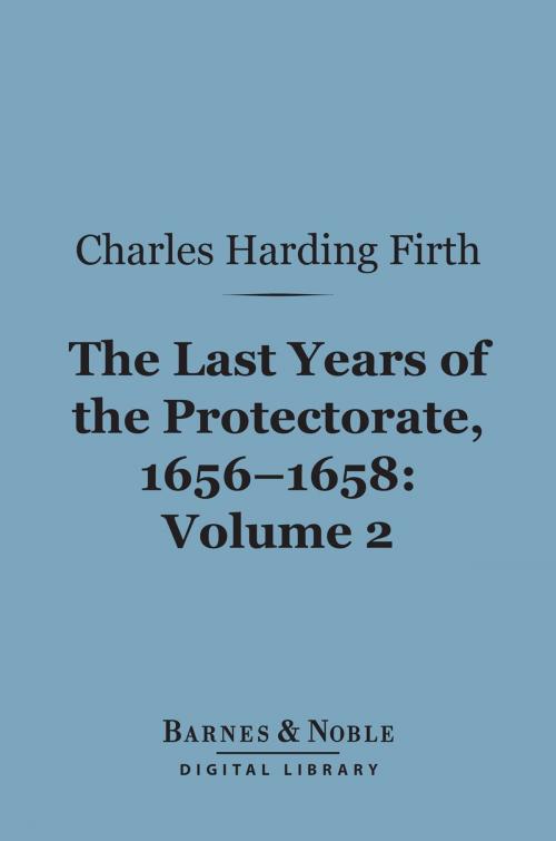Cover of the book The Last Years of the Protectorate 1656-1658, Volume 2 (Barnes & Noble Digital Library) by Charles Harding Firth, Barnes & Noble