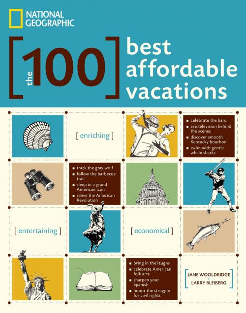 Cover of the book The 100 Best Affordable Vacations by Jane Wooldridge, Larry Bleiberg, National Geographic Society