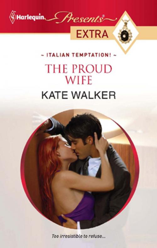 Cover of the book The Proud Wife by Kate Walker, Harlequin