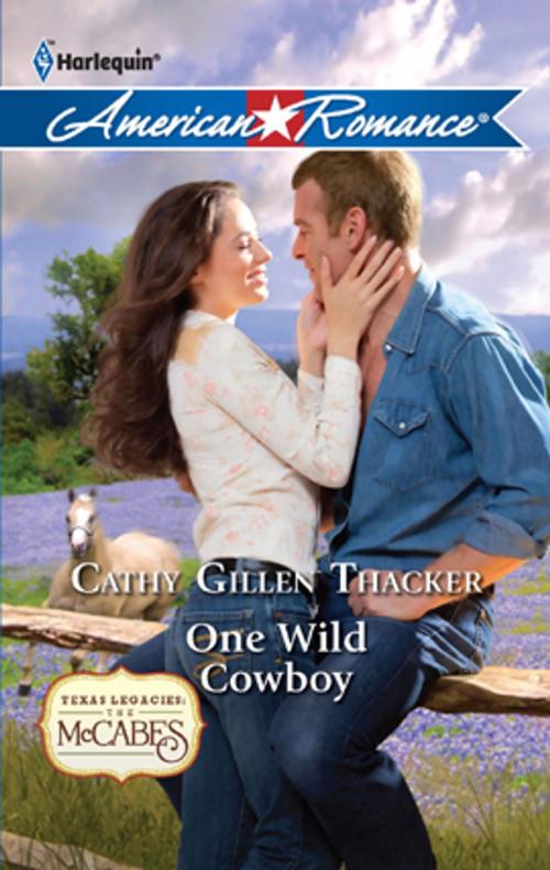 Cover of the book One Wild Cowboy by Cathy Gillen Thacker, Harlequin