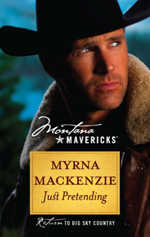 Cover of the book Just Pretending by Myrna Mackenzie, Harlequin